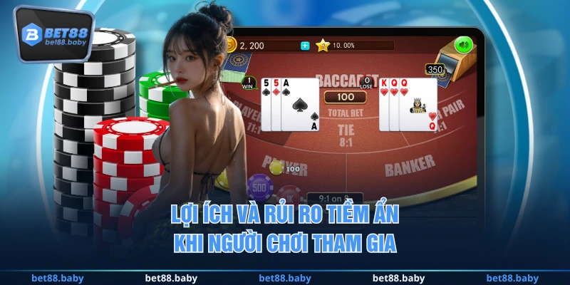Lợi ích và rủi ro tiềm ẩn khi người chơi tham gia