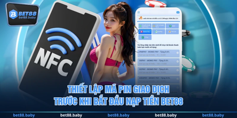Thiết lập mã pin giao dịch trước khi bắt đầu nạp tiền BET88