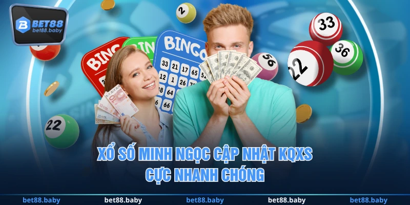 Xổ số Minh Ngọc cập nhật KQXS cực nhanh chóng